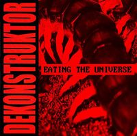 Dekonstruktor - Eating the Universe