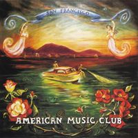 American Music Club - San Francisco