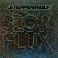 Steppenwolf - Slow Flux