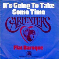 Carpenters - It's Going to Take Some Time