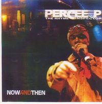 Percee P - Now and Then