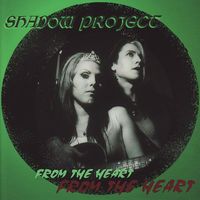 Shadow Project - From the Heart