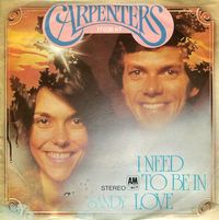 Carpenters - I Need to Be In Love