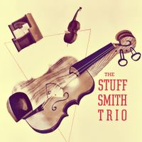The Stuff Smith Trio - The Stuff Smith Trio