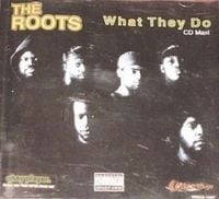 The Roots - What They Do / Respond / React