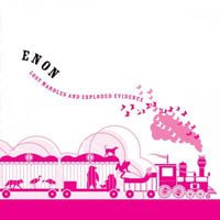 Enon - Lost Marbles and Exploded Evidence