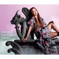 安室奈美恵 [Namie Amuro] - NAKED / Fight Together / Tempest