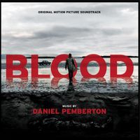 Daniel Pemberton - Blood
