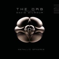 The Orb & David Gilmour - Metallic Spheres