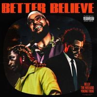 Belly, The Weeknd & Young Thug - Better Believe