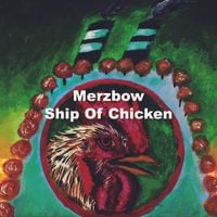 Merzbow - Ship of Chicken