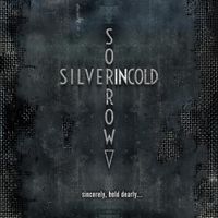 Silver In Cold Sorrow - Sincerely, Held Dearly