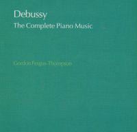 Gordon Fergus-Thompson - Debussy: The Complete Piano Music