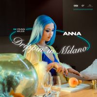 ANNA - Drippin' in Milano