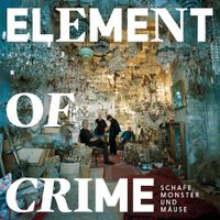 Element Of Crime - Schafe, Monster und M&auml;use