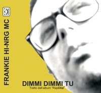 Frankie hi-nrg mc - Dimmi Dimmi Tu