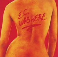 Eric Clapton - E.C. Was Here