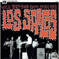Los Saicos - Wild Teen-Punk From Peru 1965