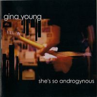 Gina Young - She's So Androgynous