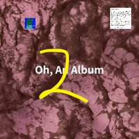 Oh - Oh, An Album 2