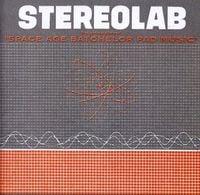 Stereolab - The Groop Played "Space Age Batchelor Pad Music"