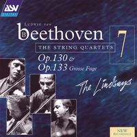 The Lindsays - The String Quartets 7: Op. 130 & Op. 133 Grosse Fuge