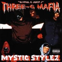 Three 6 Mafia - Mystic Stylez