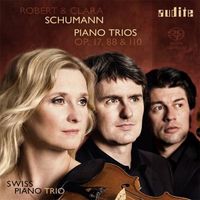 Swiss Piano Trio - Robert & Clara Schumann: Piano Trios Op. 17, 88 & 110