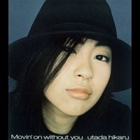 宇多田ヒカル [Hikaru Utada] - Movin' on without you