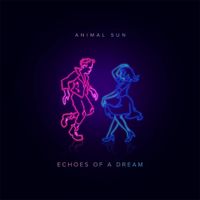 Animal Sun - Echoes of a dream