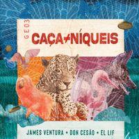 Jam&eacute;s Ventura, Donces&atilde;o & El Lif Beatz - Ca&ccedil;a N&iacute;queis