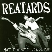 The Reatards - Not Fucked Enough