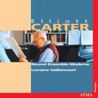 Nouvel Ensemble Moderne / Lorraine Vaillancourt - Elliott Carter
