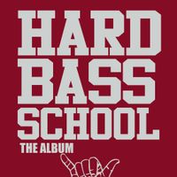 Hard Bass School - The Album