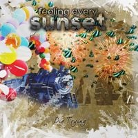 Feeling Every Sunset - Die Trying
