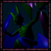 100% Rabbit - Inner Villain
