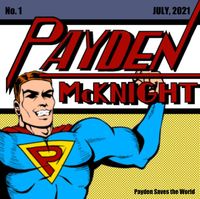 Payden McKnight - PAYDEN SAVES THE WORLD