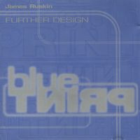 James Ruskin - Further Design