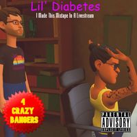 Lil' Diabetes - I Made This Mixtape In A Livestream