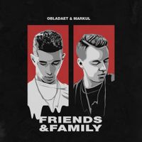 Obladaet & Markul - FRIENDS & FAMILY