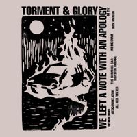 Torment & Glory - We Left a Note with an Apology