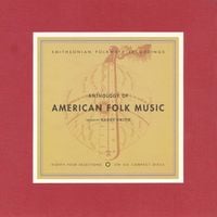 Various Artists - Anthology of American Folk Music