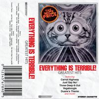 Everything Is Terrible! - Greatest Hits