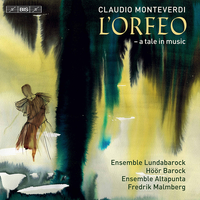 Ensemble Lundabarock / Höör Barock / Ensemble Altapunta / Fredrik Malmberg - L'Orfeo - A Tale in Music