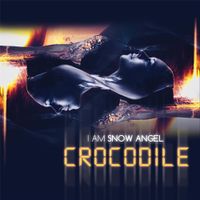 I Am Snow Angel - Crocodile