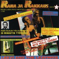 Leevi and the Leavings - Raha ja rakkaus