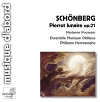 Ensemble Musique Oblique / Philippe Herreweghe / Marianne Pousseur - Sch&ouml;nberg: Pierrot lunaire op. 21