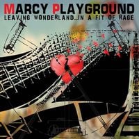 Marcy Playground - Leaving Wonderland... in a Fit of Rage