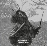 Babe Roots - Through We