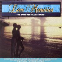 The Forever Blues Band - Love Memories